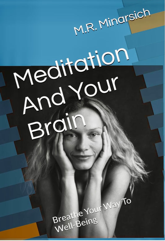 Meditation And Your Brain; Breathe Your Way To Wellness